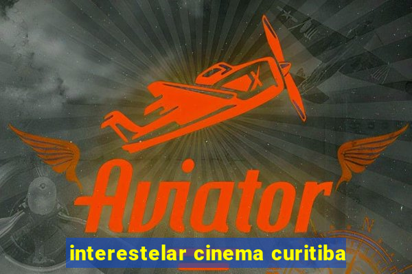 interestelar cinema curitiba